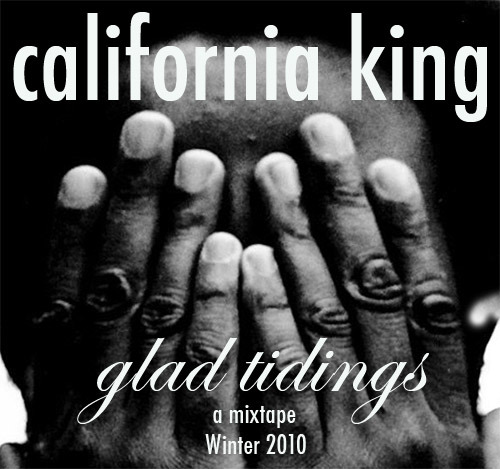 Another Gem from California King <3  With an uncomfortable wait ahead before their Summer 2010 release, this recent merciful gem of majestic ether extended by the sonic dreamweavers; Glad Tidings, acts as just the right agent to assuage our hunger pains. You can enjoy the digital boon of new CaliforniaKing music after downloading here.  Props to Sir Mills for the intel <3